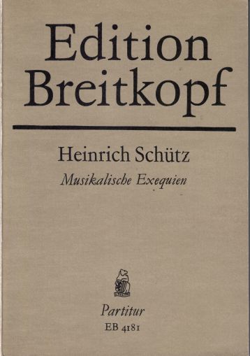Heinrich Schutz - Musicalische Exequien partitur